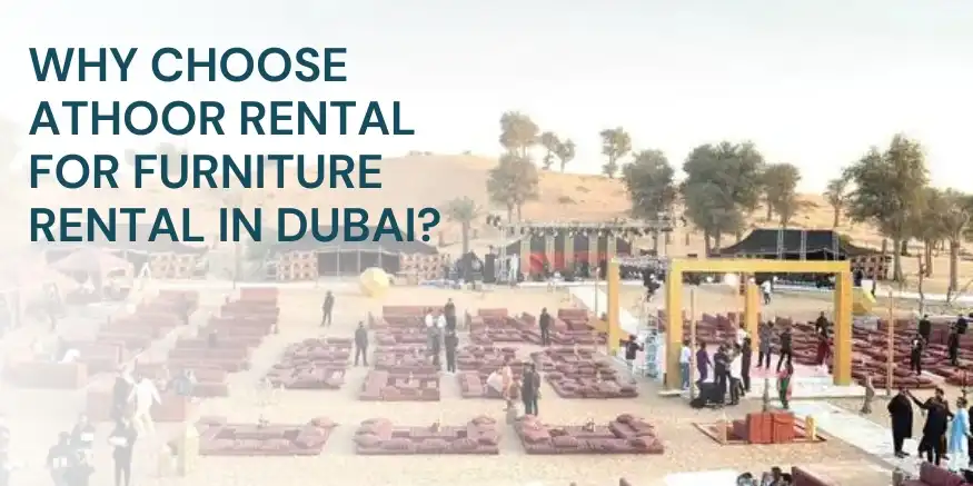 Why Choose Athoor Rental for Furniture Rental in Dubai?