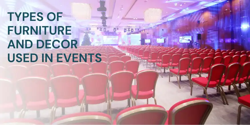 Types of Furniture and Decor used in Events